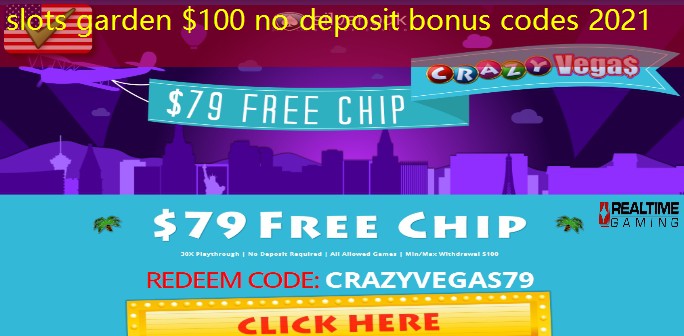 slots garden $100 no deposit bonus codes 2021